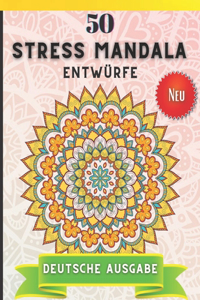 50 Stress Mandala Designs Deutsche Ausgabe