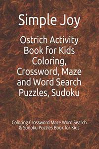 Ostrich Activity Book for Kids Coloring, Crossword, Maze and Word Search Puzzles, Sudoku