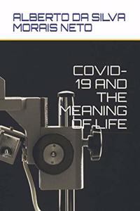 Covid-19 and the Meaning of Life