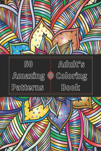 50 Amazing Patterns Adult's Coloring Book