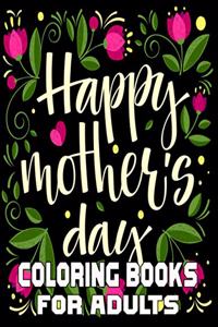 Happy Mother's Day Coloring Books For Adults