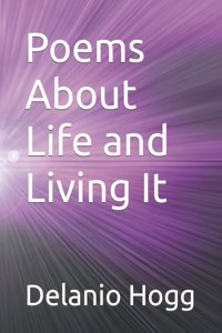 Poems About Life and Living It