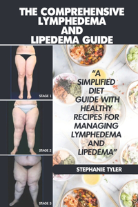 The Comprehensive Lymphedema and Lipedema Guide