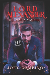 Lord Alexander the Mafia Vampire