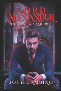 Lord Alexander the Mafia Vampire