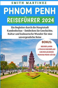 Phnom Penh Reiseführer 2024