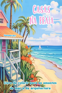 Casas na praia Livro de colorir para os amantes do mar e da arquitectura Designs criativos para relaxamento