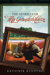 Stories for My Grandchildren