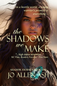 Shadows We Make - Shadow Journey Series Book One