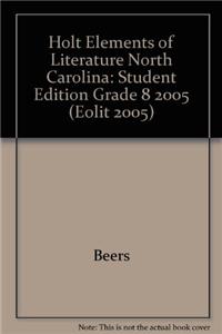 Holt Elements of Literature North Carolina: Student Edition Grade 8 2005