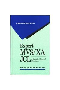 Expert MVS/XA Job Control Language: A Guide to Advanced Techniques (J Ranade Ibm Series)