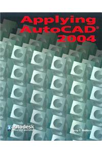 Applying AutoCAD 2004, Student Edition