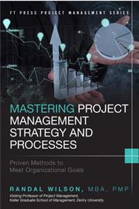 Mastering Project Management Strategy and Processes