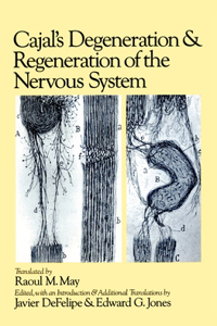 Cajal's Degeneration and Regeneration of the Nervous System