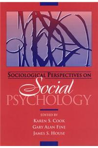 Sociological Perspectives on Social Psychology