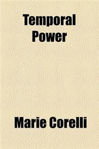 Temporal Power; A Study in Supremacy Volume 1