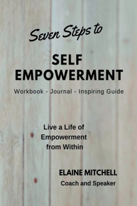 Seven Steps to Self Empowerment