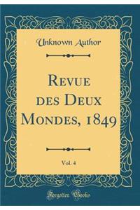 Revue des Deux Mondes, 1849, Vol. 4 (Classic Reprint)