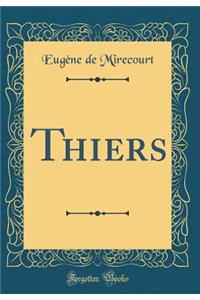 Thiers (Classic Reprint)