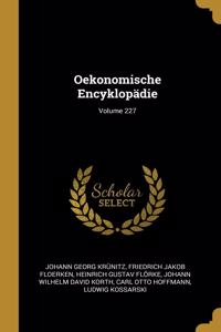Oekonomische Encyklopädie; Volume 227