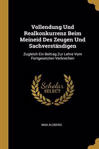 Vollendung Und Realkonkurrenz Beim Meineid Des Zeugen Und Sachverständigen