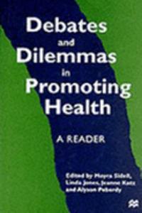 Debates and Dilemmas in Promoting Health