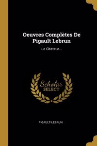 Oeuvres Complètes De Pigault Lebrun