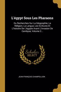L'égypt Sous Les Pharaons