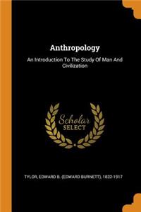 Anthropology: An Introduction To The Study Of Man And Civilization