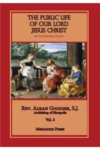 The Public Life of Our Lord Jesus Christ, vol. 2