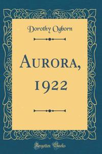 Aurora, 1922 (Classic Reprint)