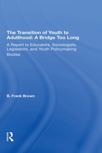 Transition of Youth to Adulthood: A Bridge Too Long