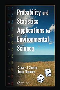 Probability and Statistics Applications for Environmental Science