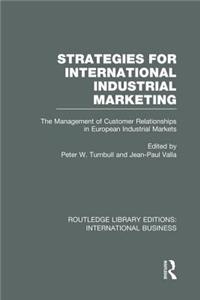 Strategies for International Industrial Marketing (Rle International Business)