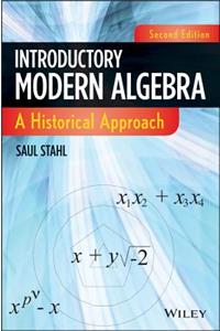 Introductory Modern Algebra - A Historical Approach, Second Edition