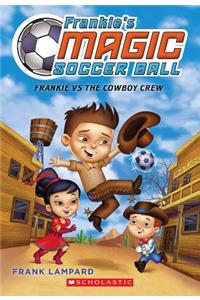 Frankie vs. the Cowboy's Crew