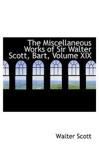 The Miscellaneous Works of Sir Walter Scott, Bart, Volume XIX