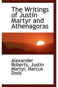 The Writings of Justin Martyr and Athenagoras