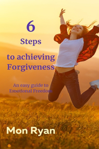 6 Steps to achieving Forgiveness