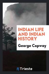 Indian Life and Indian History