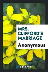 MRS. CLIFFORD'S MARRIAGE