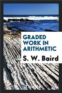 Graded Work in Arithmetic