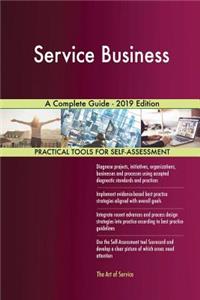 Service Business A Complete Guide - 2019 Edition