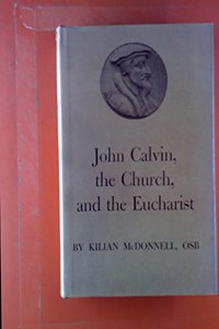 John Calvin, the Church and the Eucharist