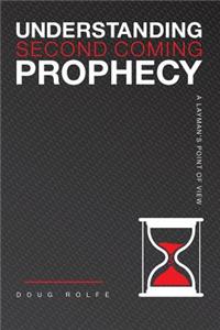 Understanding Second Coming Prophecy 
