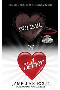 Bulimic To Believer