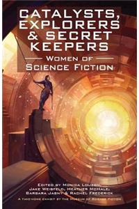 Catalysts, Explorers & Secret Keepers