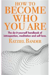 How to become who you are