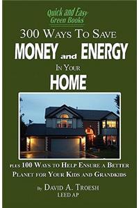 300 Ways to Save Money and Energy at Home