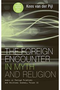 Foreign Encounter in Myth and Religion: Modes of Foreign Relations and Political Economy, Volume II